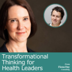 Transformational Thinking for Health Leaders Podcast